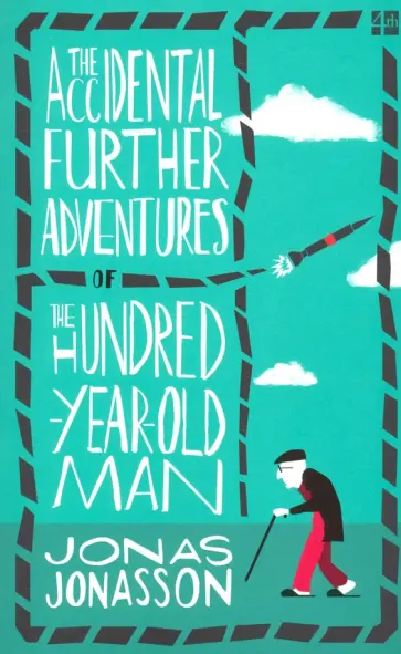 Jonas Jonasson - The Accidental Further Adventures of the Hundred-Year-Old Man Jonas Jonasson - The Accidental Further Adventures of the Hundred-Year-Old Man обложка книги