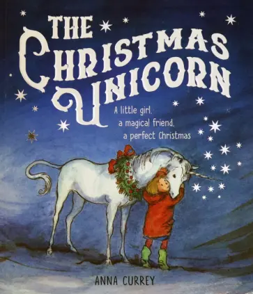 Anna Currey - The Christmas Unicorn обложка книги