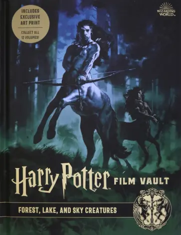 Jody Revenson - Harry Potter. The Film Vault - Volume 1. Forest, Sky & Lake Dwelling Creatures Jody Revenson - Harry Potter. The Film Vault - Volume 1. Forest, Sky & Lake Dwelling Creatures обложка книги