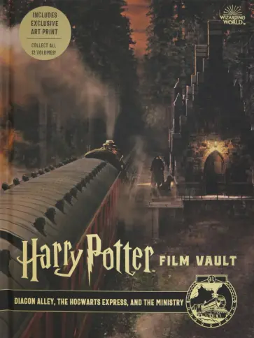 Jody Revenson - Harry Potter. The Film Vault - Volume 2. Diagon Alley, King's Cross & The Ministry of Magic Jody Revenson - Harry Potter. The Film Vault - Volume 2. Diagon Alley, King's Cross & The Ministry of Magic обложка книги