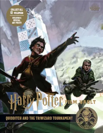 Jody Revenson - Harry Potter. The Film Vault - Volume 7. Quidditch and the Triwizard Tournament Jody Revenson - Harry Potter. The Film Vault - Volume 7. Quidditch and the Triwizard Tournament обложка книги