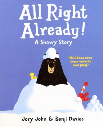 Jory John - All Right Already! Duck & Bear Jory John - All Right Already! Duck & Bear обложка книги