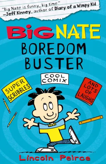 Lincoln Peirce - Big Nate Boredom Buster Lincoln Peirce - Big Nate Boredom Buster обложка книги