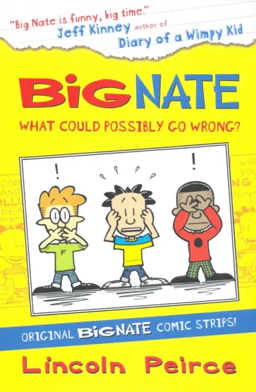 Lincoln Peirce - Big Nate Compilat. 1 What Could Possibly Go Wrong? Lincoln Peirce - Big Nate Compilat. 1 What Could Possibly Go Wrong? обложка книги