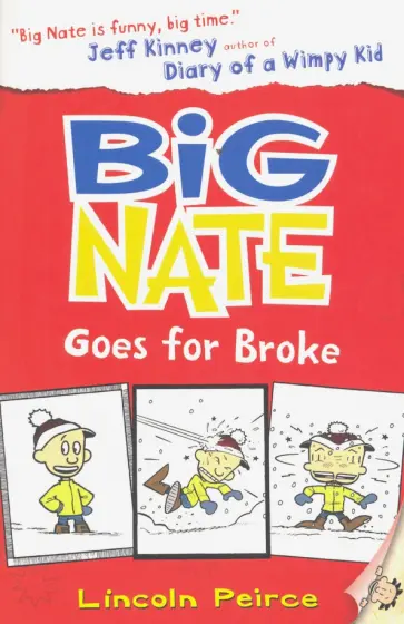 Lincoln Peirce - Big Nate Goes for Broke Lincoln Peirce - Big Nate Goes for Broke обложка книги