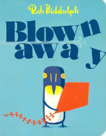 Rob Biddulph - Blown Away Rob Biddulph - Blown Away обложка книги