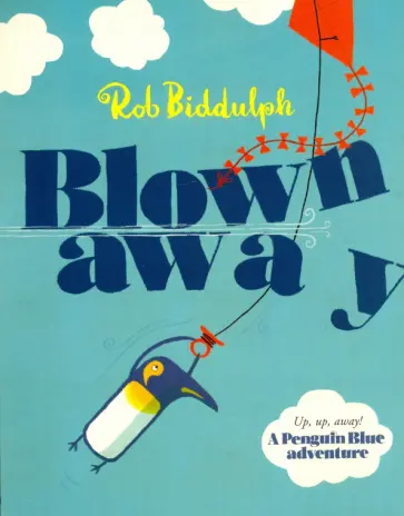 Rob Biddulph - Blown Away Rob Biddulph - Blown Away обложка книги