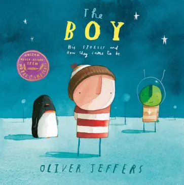 Oliver Jeffers - Boy. His Stories and How They Came to be Oliver Jeffers - Boy. His Stories and How They Came to be обложка книги