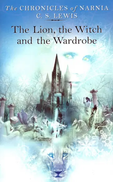 C. Lewis - Chronicles of Narnia - Lion, Witch & Wardrobe C. Lewis - Chronicles of Narnia - Lion, Witch & Wardrobe обложка книги