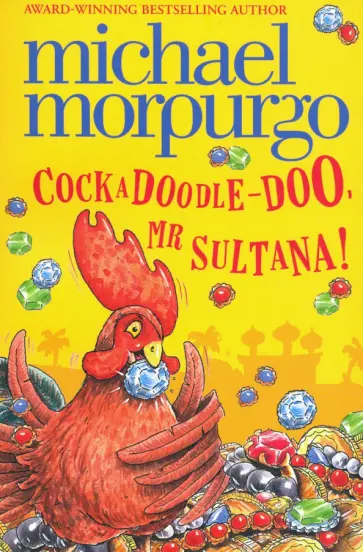 Michael Morpurgo - Cockadoodle-Doo, Mr Sultana! Michael Morpurgo - Cockadoodle-Doo, Mr Sultana! обложка книги