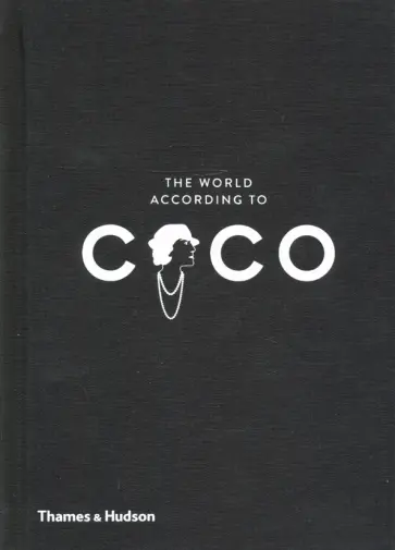 The World According to Coco. The Wit and Wisdom of Coco Chanel обложка книги