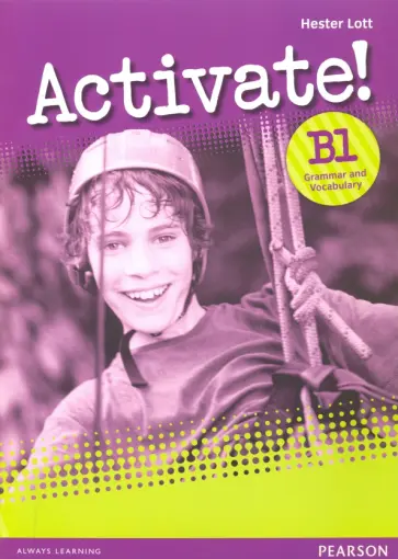 Hester Lott - Activate! B1 Grammar and Vocabulary Hester Lott - Activate! B1 Grammar and Vocabulary обложка книги