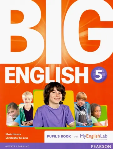 Herrera, Cruz - Big English. Level 5. Pupil's Book with MyEnglishLab access code Herrera, Cruz - Big English. Level 5. Pupil's Book with MyEnglishLab access code обложка книги