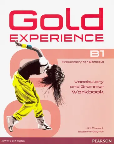 Florent, Gaynor - Gold Experience. B1. Vocabulary and Grammar Workbook without key Florent, Gaynor - Gold Experience. B1. Vocabulary and Grammar Workbook without key обложка книги