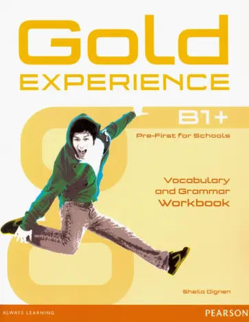 Sheila Dignen - Gold Experience B1+. Vocabulary & Grammar Workbook without key Sheila Dignen - Gold Experience B1+. Vocabulary & Grammar Workbook without key обложка книги