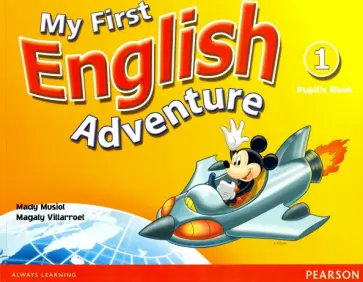 Musiol, Villarroel - My First English Adventure. Level 1. Pupil's Book Musiol, Villarroel - My First English Adventure. Level 1. Pupil's Book обложка книги