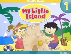 Leone Dyson - My Little Island. Level 1. Pupil's Book +CD Leone Dyson - My Little Island. Level 1. Pupil's Book +CD обложка книги