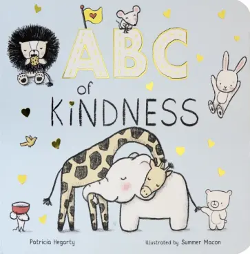 Patricia Hegarty - ABC of Kindness Patricia Hegarty - ABC of Kindness обложка книги