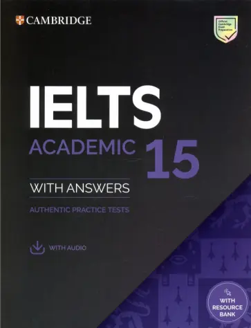 IELTS 15. Academic Student's Book with Answers, Audio and Resource Bank. Authentic Practice Tes обложка книги