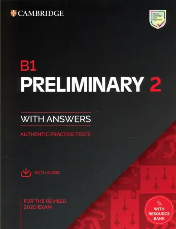 B1 Preliminary 2 for the Revised 2020 Exam. Student's Book with Answers + Audio with Resource Bank обложка книги