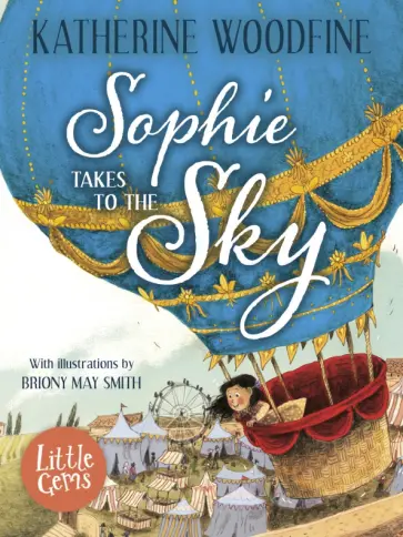 Katherine Woodfine - Sophie Takes to the Sky Katherine Woodfine - Sophie Takes to the Sky обложка книги