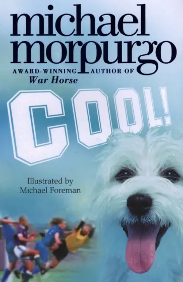 Michael Morpurgo - Cool! Michael Morpurgo - Cool! обложка книги