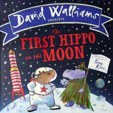 David Walliams - The First Hippo On The Moon David Walliams - The First Hippo On The Moon обложка книги