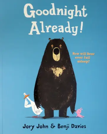 Jory John - Goodnight Already! Jory John - Goodnight Already! обложка книги