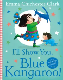 Обложка книги I’ll Show You, Blue Kangaroo, Clark Emma Chichester