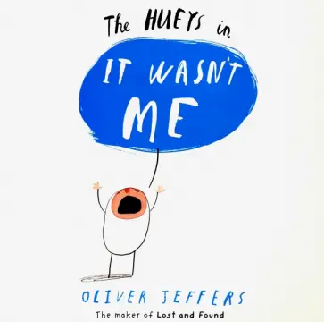 Oliver Jeffers - It Wasn’t Me Oliver Jeffers - It Wasn’t Me обложка книги