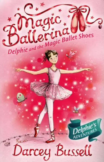 Darcey Bussell - Delphie and the Magic Ballet Shoes обложка книги