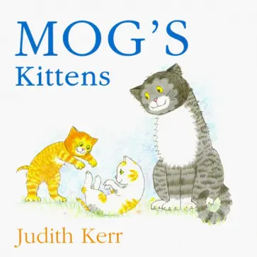 Judith Kerr - Mog’s Kittens обложка книги