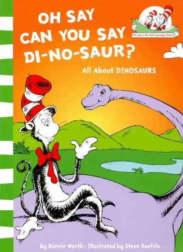 Seuss Dr - Oh Say Can You Say Di-no-saur? All about dinosaurs обложка книги