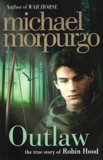 Michael Morpurgo - Outlaw. The story of Robin Hood Michael Morpurgo - Outlaw. The story of Robin Hood обложка книги