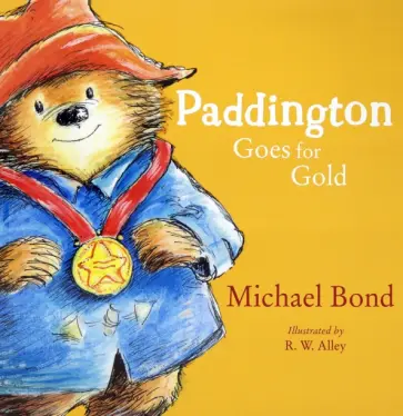 Michael Bond - Paddington Goes for Gold Michael Bond - Paddington Goes for Gold обложка книги