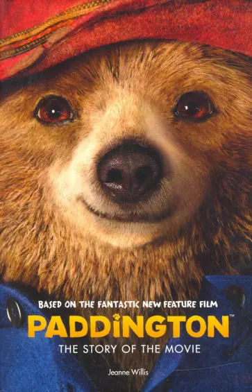 Jeanne Willis - Paddington. The Story of the Movie Jeanne Willis - Paddington. The Story of the Movie обложка книги