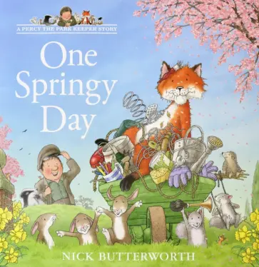 Nick Butterworth - One Springy Day обложка книги