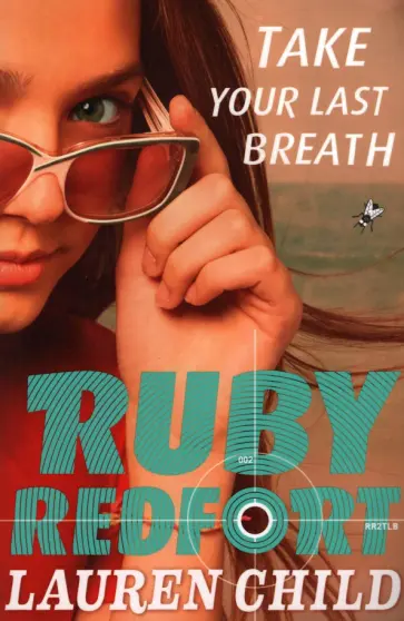 Lauren Child - Ruby Redfort. Take Your Last Breath Lauren Child - Ruby Redfort. Take Your Last Breath обложка книги