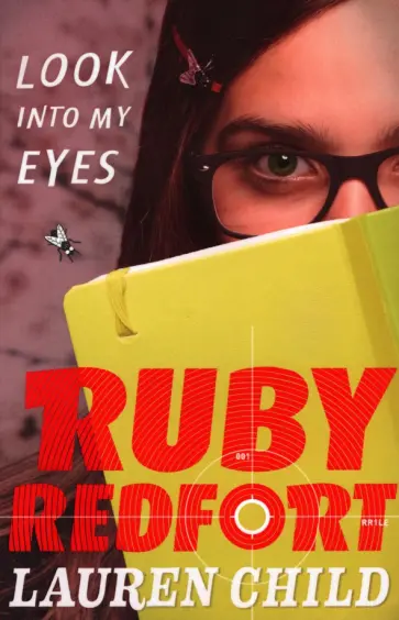Lauren Child - Ruby Redfort. Look Into My Eyes Lauren Child - Ruby Redfort. Look Into My Eyes обложка книги