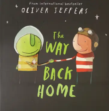 Oliver Jeffers - The Way Back Home Oliver Jeffers - The Way Back Home обложка книги