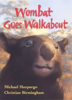 Обложка книги Wombat Goes Walkabout, Morpurgo Michael