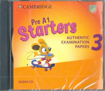 Pre A1 Starters 3. Authentic Examination Papers (CD) Pre A1 Starters 3. Authentic Examination Papers (CD) обложка книги