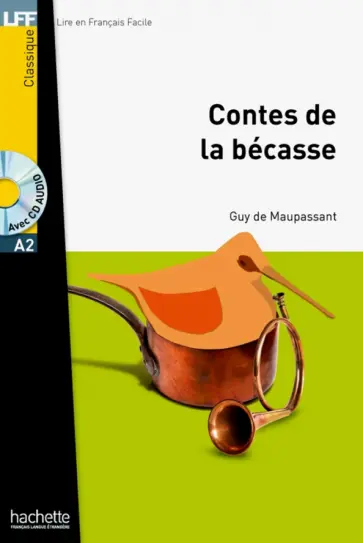 Guy Maupassant - Contes de la becasse обложка книги