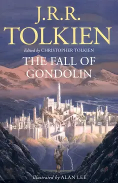 Tolkien John Ronald Reuel - The Fall of Gondolin обложка книги
