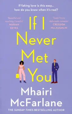 Mhairi McFarlane - If I Never Met You Mhairi McFarlane - If I Never Met You обложка книги