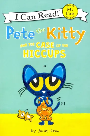 James Dean - Pete the Kitty and the Case of the Hiccups обложка книги