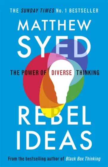 Matthew Syed - Rebel Ideas. The Power of Diverse Thinking Matthew Syed - Rebel Ideas. The Power of Diverse Thinking обложка книги