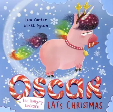 Lou Carter - Oscar the Hungry Unicorn Eats Christmas обложка книги
