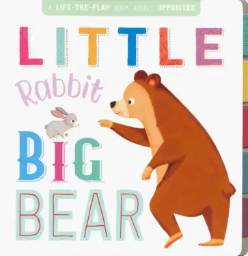Little Rabbit, Big Bear (lift-the-flap board book) Little Rabbit, Big Bear (lift-the-flap board book) обложка книги