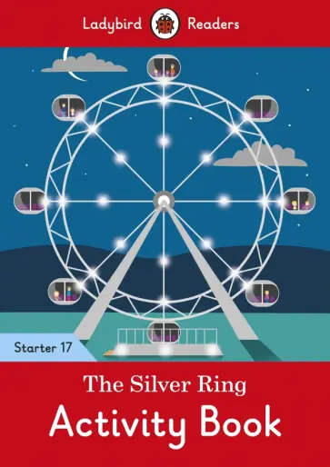 The Silver Ring. Activity Book. Starter. Level 17 The Silver Ring. Activity Book. Starter. Level 17 обложка книги